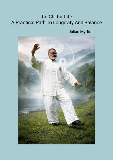 Tai Chi for Life: A Practical Path to Longevity and Balance