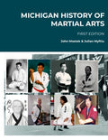 Michigan History of Martial Arts - First Edition