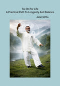 Tai Chi for Life:  A Practical Path to Longevity and Balance